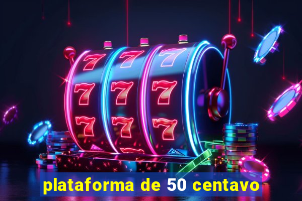 plataforma de 50 centavo